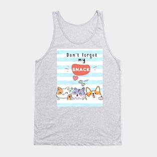 Don’t forget my snack Tank Top